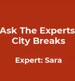 Ask the Experts - City Breaks
